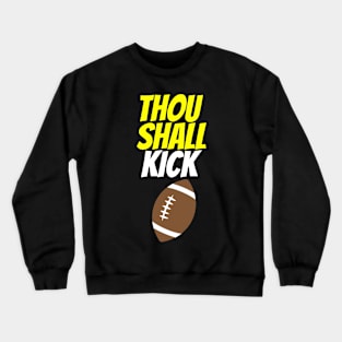 Thou Shall Kick Football Crewneck Sweatshirt